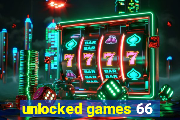 unlocked games 66